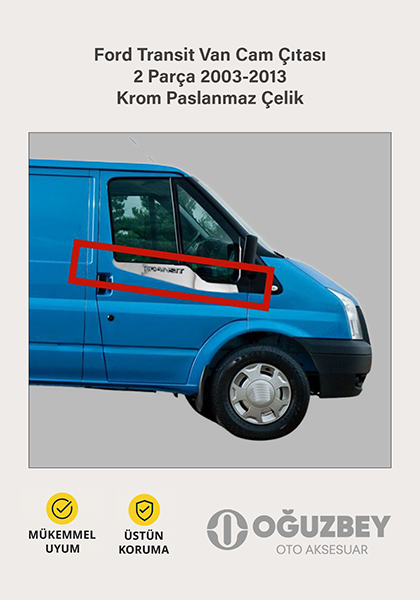 Ford Transit Van Cam Çıtası 2 Parça 2003-2013 Krom Paslanmaz Çelik