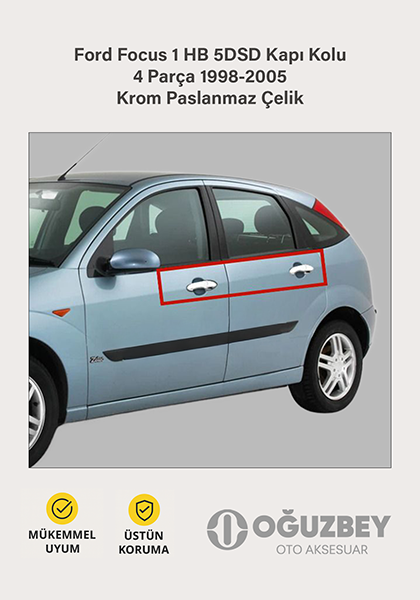 Ford Focus 1 HB 5DSD Kapı Kolu 4 Parça 1998-2005 Krom Paslanmaz Çelik