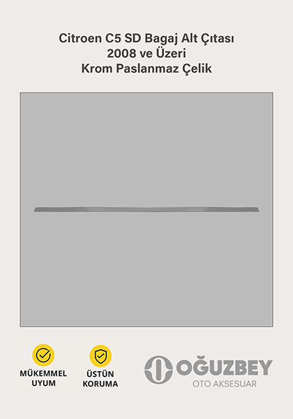 Citroen C5 SD Bagaj Alt Çıtası 2008 ve Üzeri Krom Paslanmaz Çelik