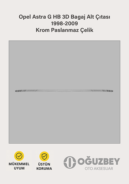 Opel Astra G HB 3D Bagaj Alt Çıtası 1998-2009 Krom Paslanmaz Çelik