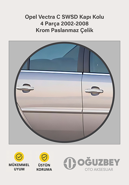 Opel Vectra C SWSD Kapı Kolu 4 Parça 2002-2008 Krom Paslanmaz Çelik