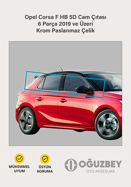 Opel Corsa F HB 5D Cam Çıtası 6 Parça 2019 ve Üzeri Krom Paslanmaz Çelik