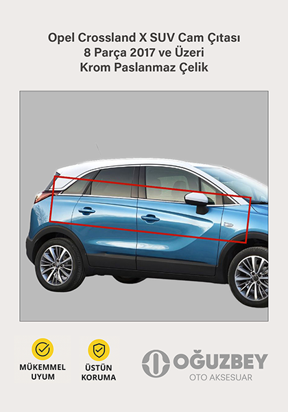 Opel Crossland X SUV Cam Çıtası 8 Parça 2017 ve Üzeri Krom Paslanmaz Çelik