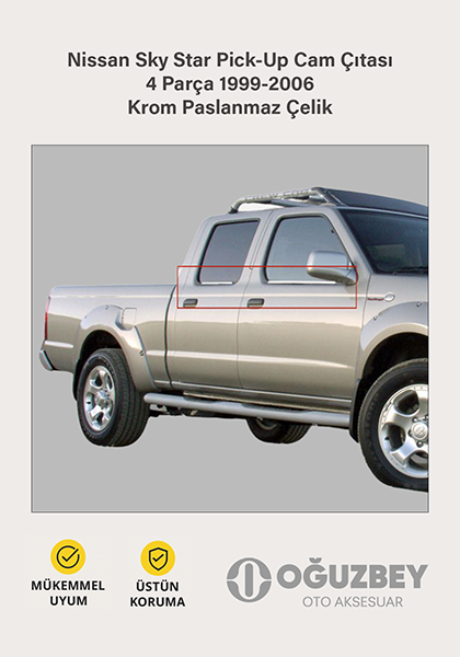 Nissan Sky Star Pick-Up Cam Çıtası 4 Parça 1999-2006 Krom Paslanmaz Çelik