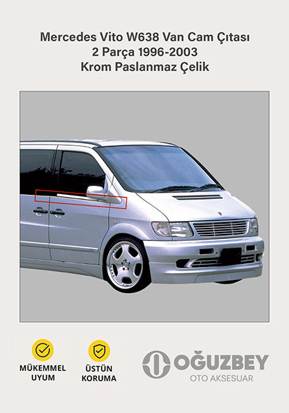 Mercedes Vito W638 Van Cam Çıtası 2 Parça 1996-2003 Krom Paslanmaz Çelik
